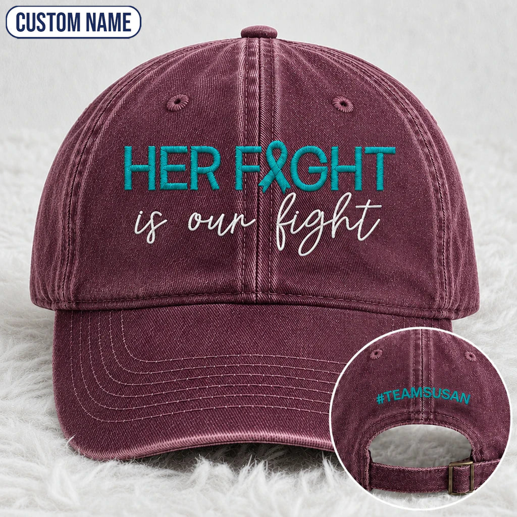 Personalized Her Fight Is Our Fight V2 Teal Ribbon Embroidered Washed Cap