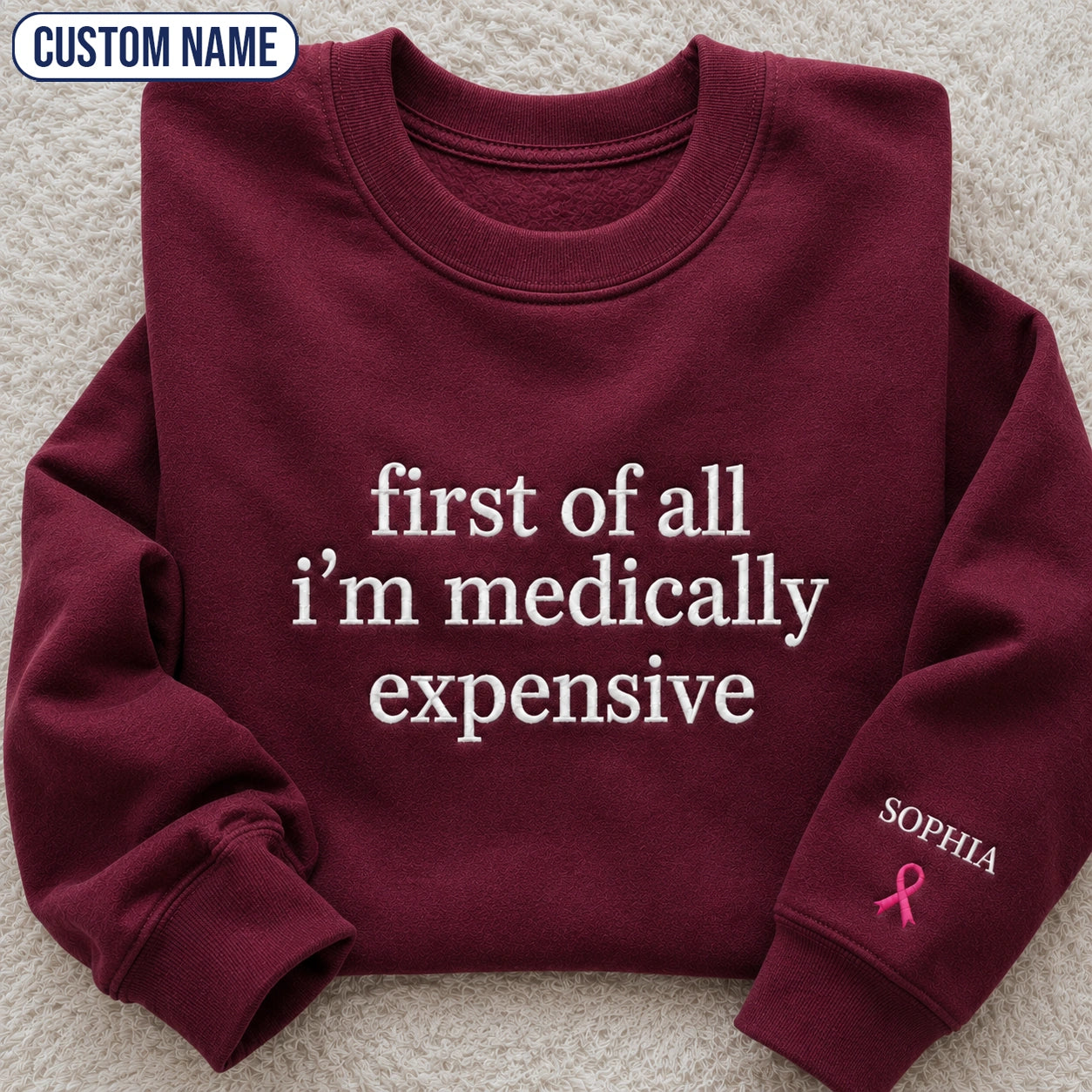 Personalized First Of All I’m Expensive Embroidered Unisex Crewneck Sweatshirt, Pink Ribbon Awareness Gift