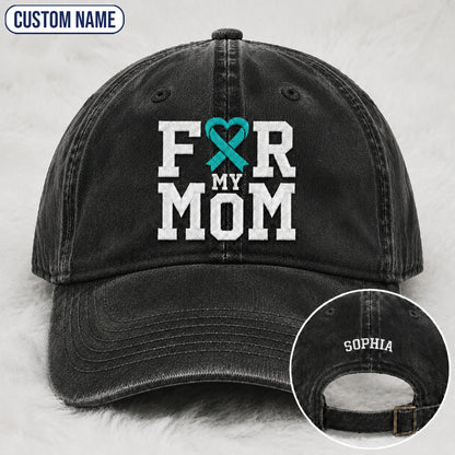 Personalized For My Mom Teal Ribbon Embroidered Washed Cap