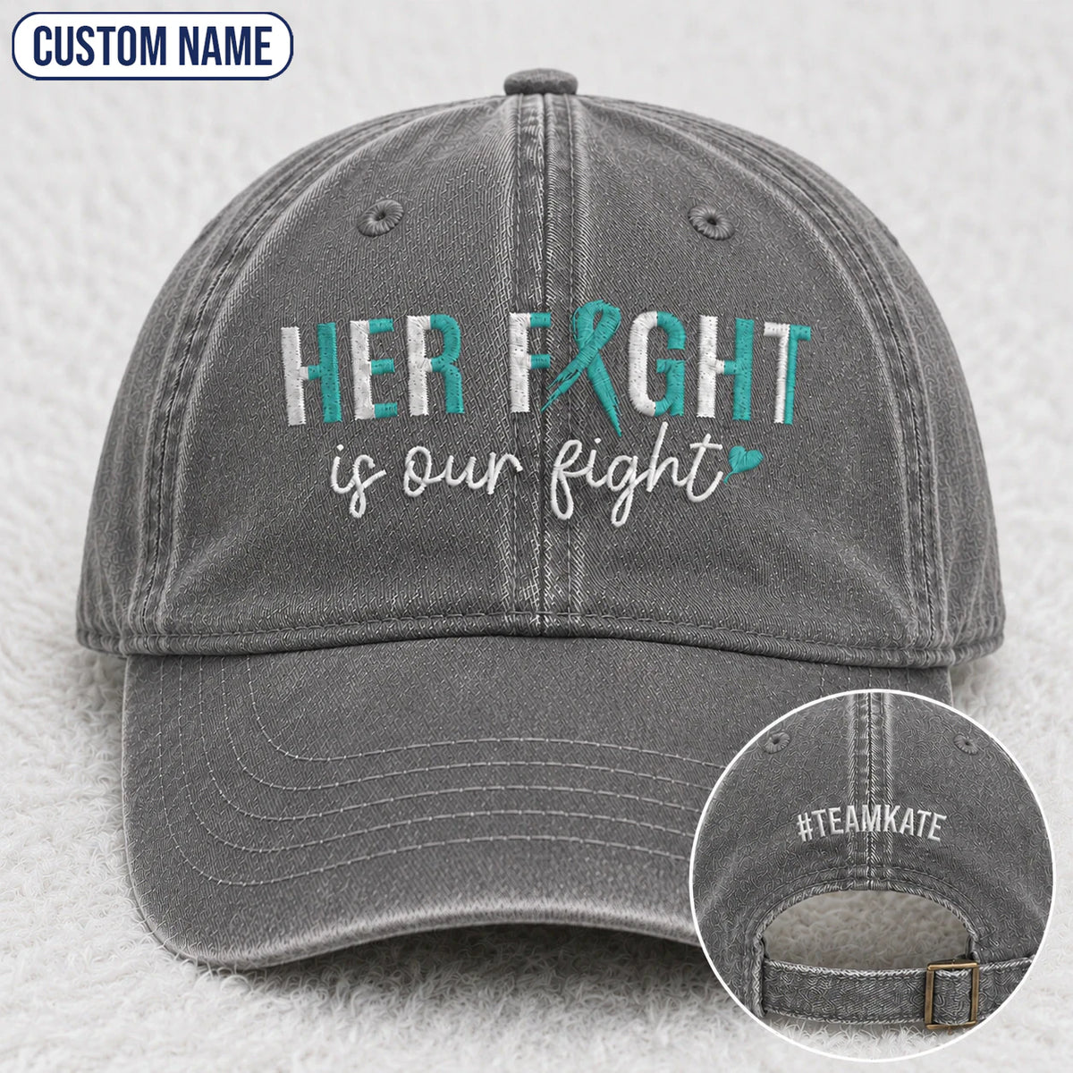 Personalized Her Fight Is Our Fight Teal Ribbon Embroidered Washed Cap