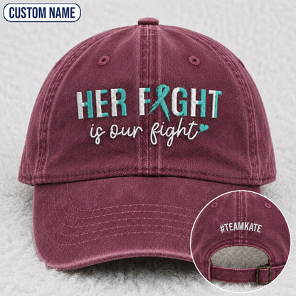 Personalized Her Fight Is Our Fight Teal Ribbon Embroidered Washed Cap