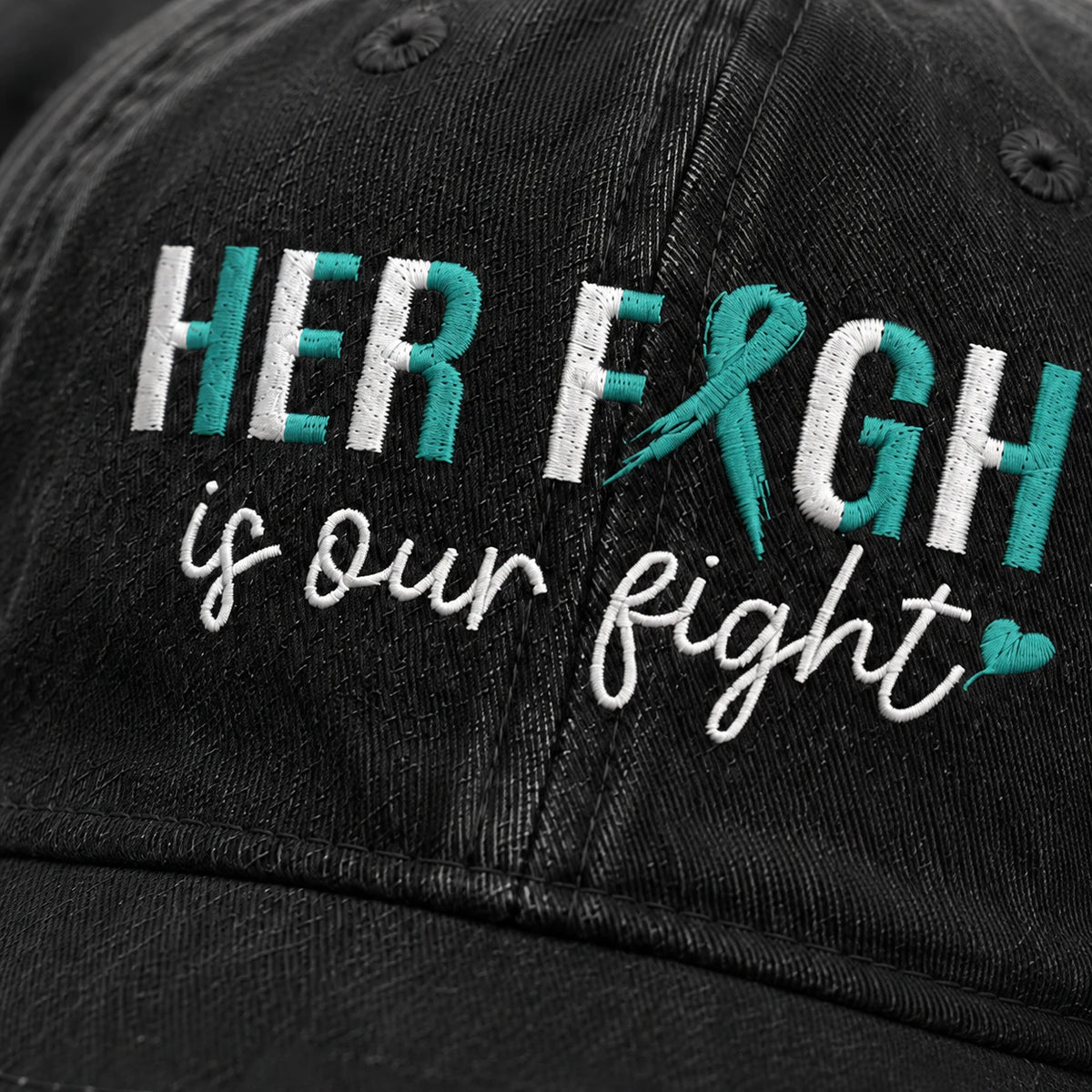 Personalized Her Fight Is Our Fight Teal Ribbon Embroidered Washed Cap