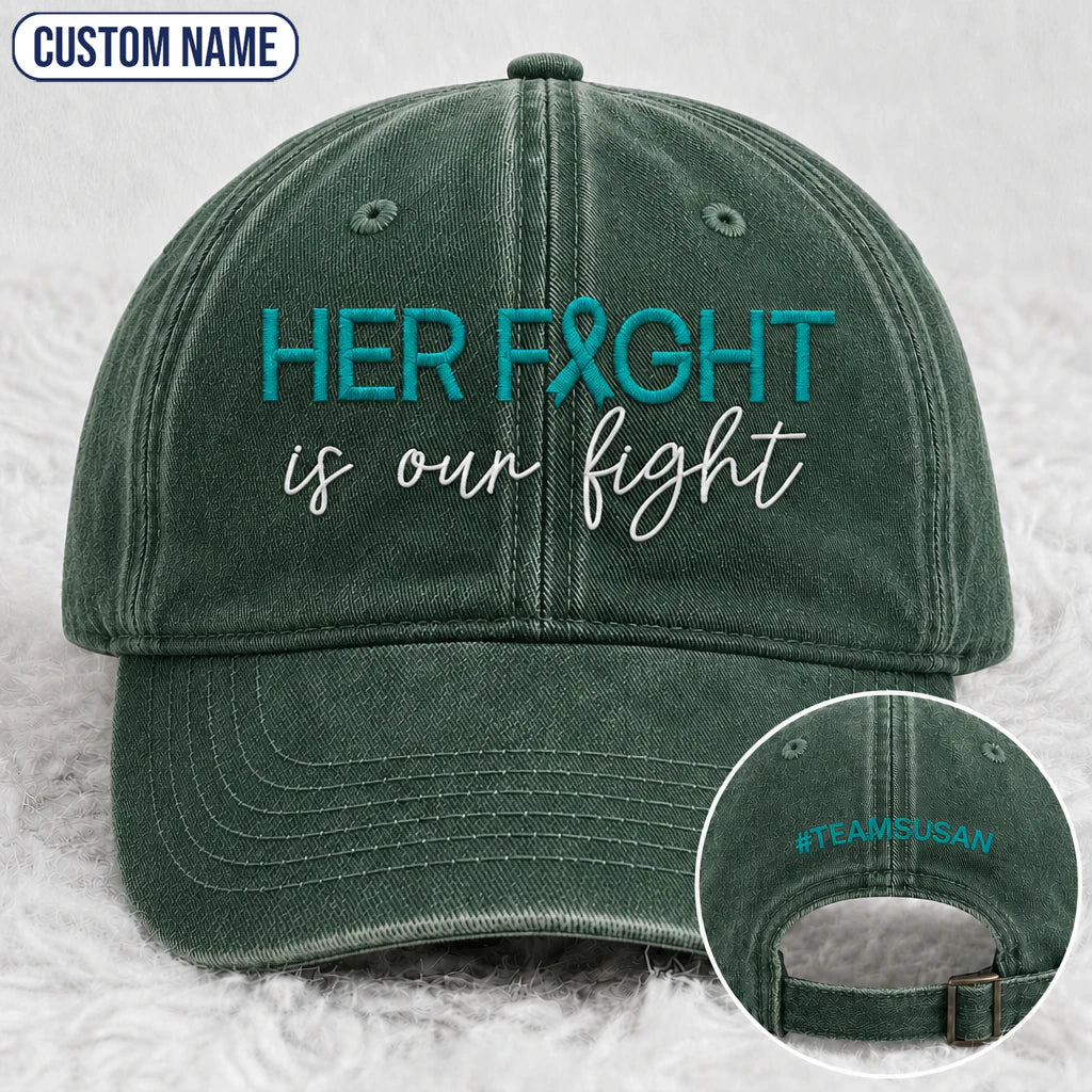 Personalized Her Fight Is Our Fight V2 Teal Ribbon Embroidered Washed Cap