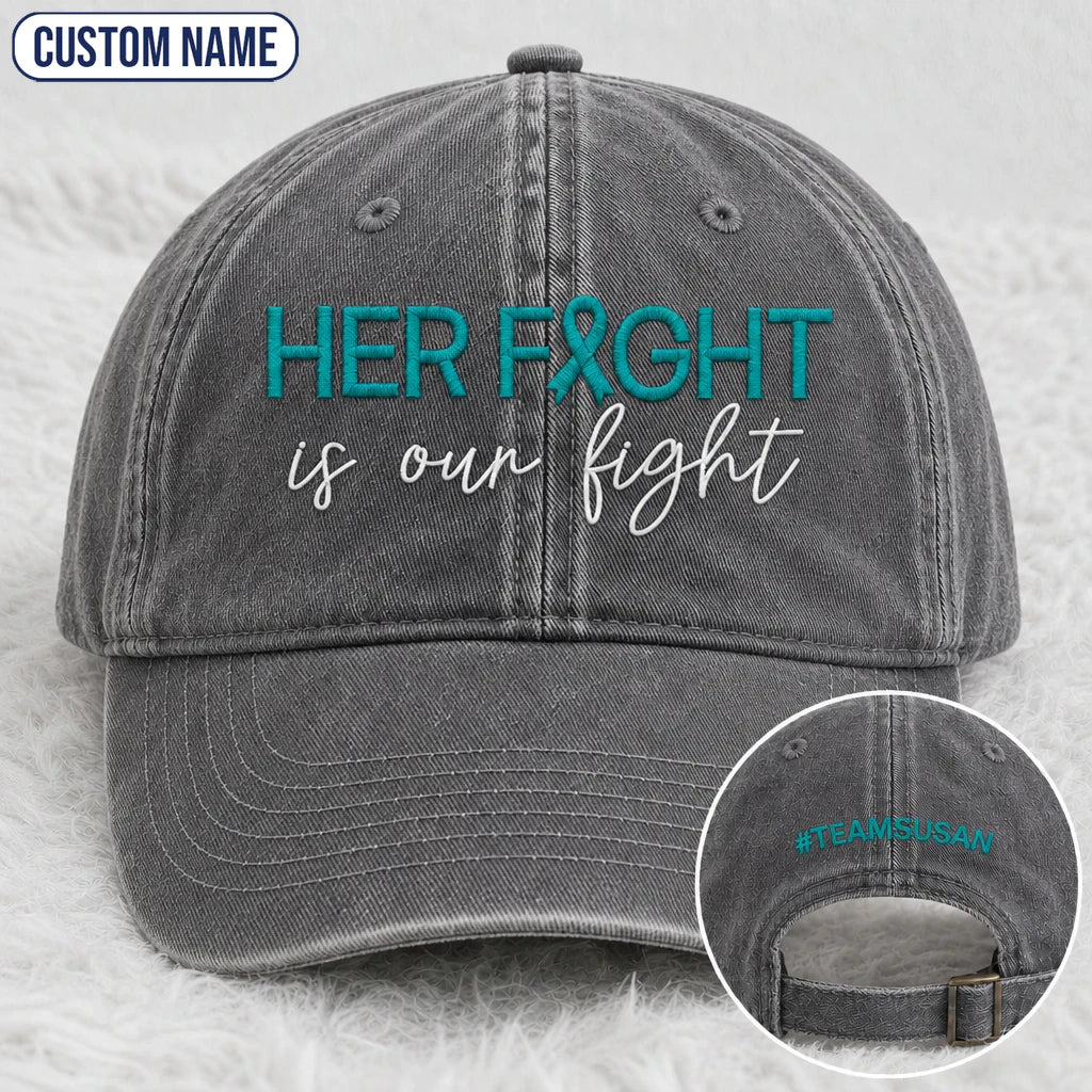 Personalized Her Fight Is Our Fight V2 Teal Ribbon Embroidered Washed Cap
