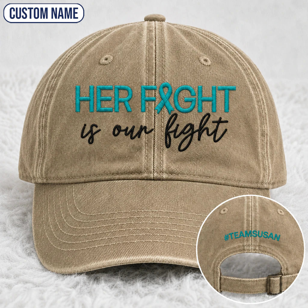 Personalized Her Fight Is Our Fight V2 Teal Ribbon Embroidered Washed Cap