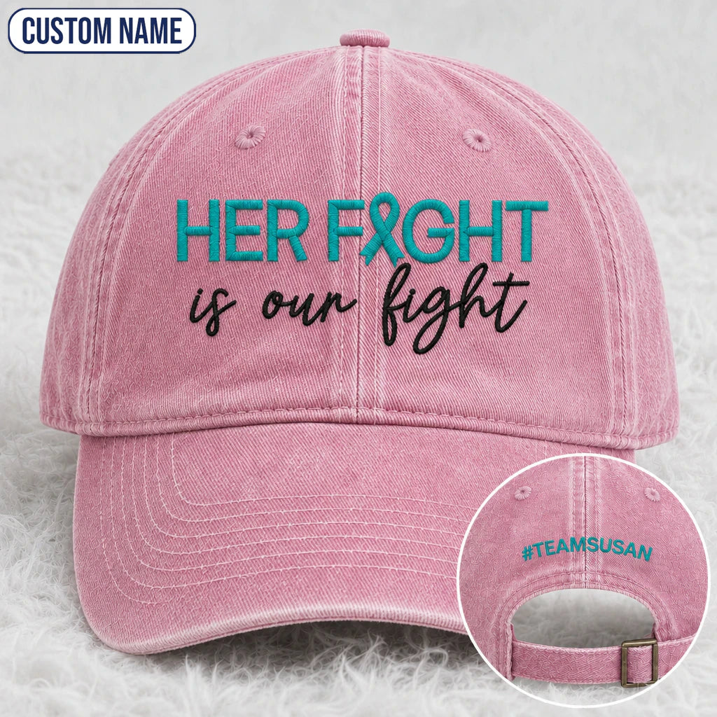 Personalized Her Fight Is Our Fight V2 Teal Ribbon Embroidered Washed Cap