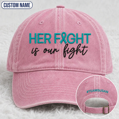 Personalized Her Fight Is Our Fight V2 Teal Ribbon Embroidered Washed Cap