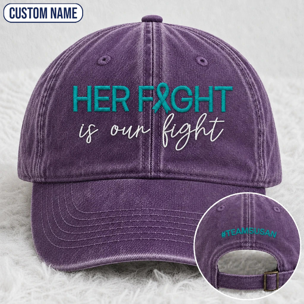 Personalized Her Fight Is Our Fight V2 Teal Ribbon Embroidered Washed Cap