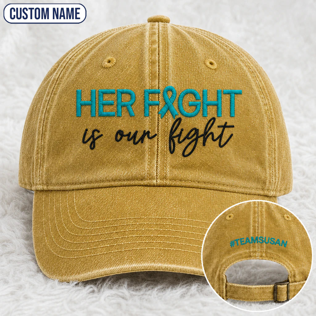 Personalized Her Fight Is Our Fight V2 Teal Ribbon Embroidered Washed Cap