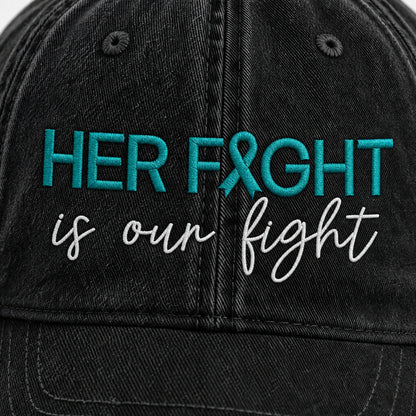 Personalized Her Fight Is Our Fight V2 Teal Ribbon Embroidered Washed Cap