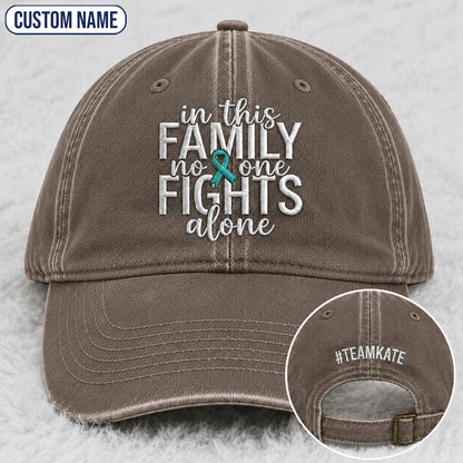 Personalized In This Family No One Fights Alone Teal Ribbon Embroidered Washed Cap