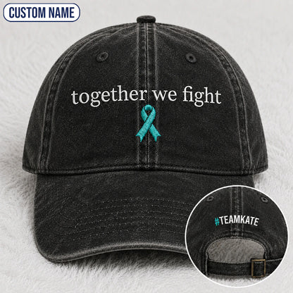 Personalized Together We Fight Teal Ribbon Embroidered Washed Cap
