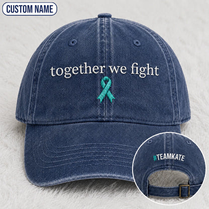 Personalized Together We Fight Teal Ribbon Embroidered Washed Cap