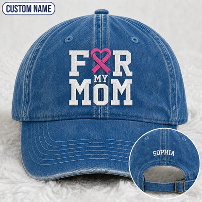 Personalized For My Mom Pink Ribbon Embroidered Washed Cap, Awareness Gift