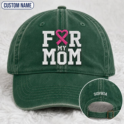 Personalized For My Mom Pink Ribbon Embroidered Washed Cap, Awareness Gift