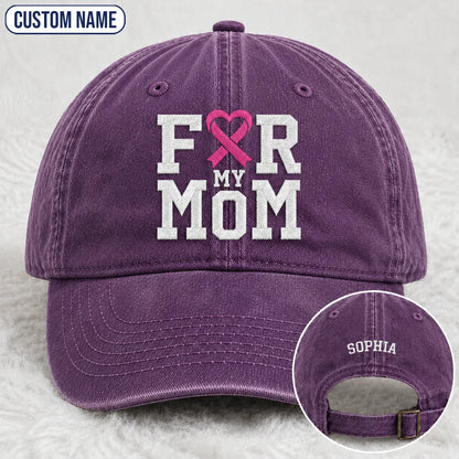 Personalized For My Mom Pink Ribbon Embroidered Washed Cap, Awareness Gift