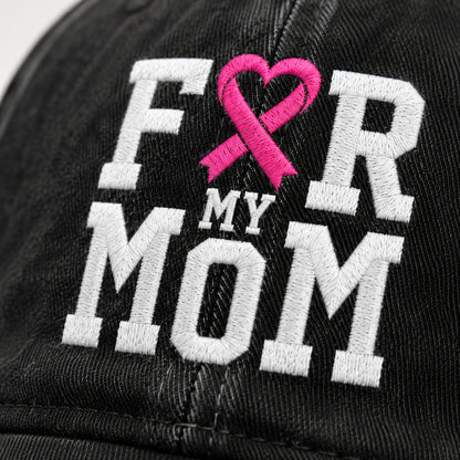 Personalized For My Mom Pink Ribbon Embroidered Washed Cap, Awareness Gift