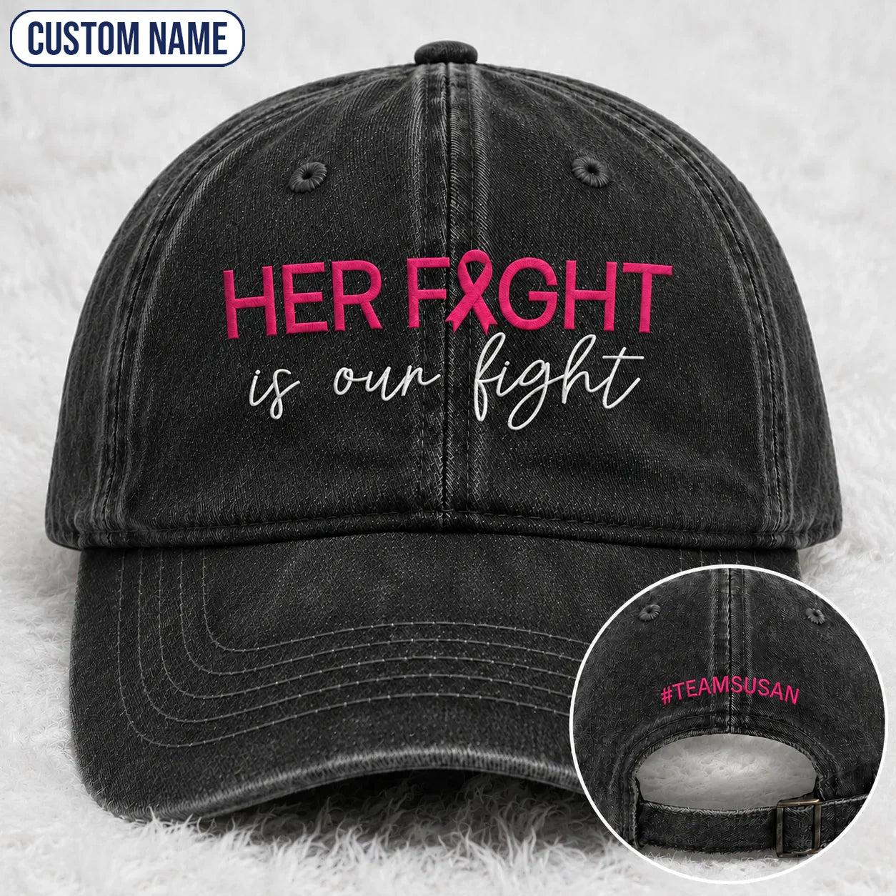 Personalized Her Fight Is Our Fight Pink Ribbon Embroidered Washed Cap V2, Awareness Gift