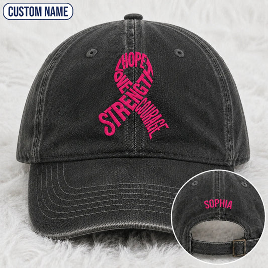 Personalized Hope Love Strength Courage Pink Ribbon Embroidered Washed Cap, Awareness Gift