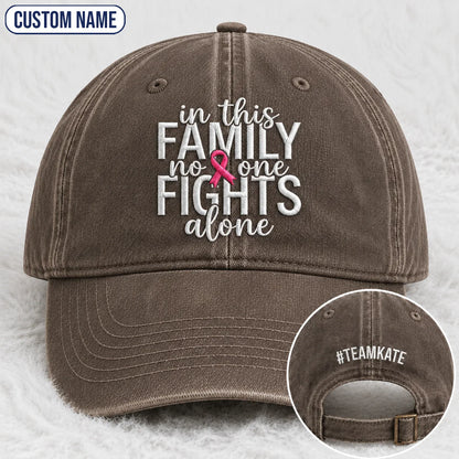 Personalized In This Family No One Fights Alone Pink Ribbon Embroidered Washed Cap, Awareness Gift