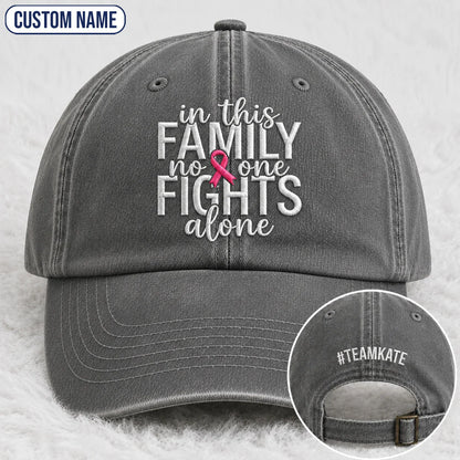 Personalized In This Family No One Fights Alone Pink Ribbon Embroidered Washed Cap, Awareness Gift