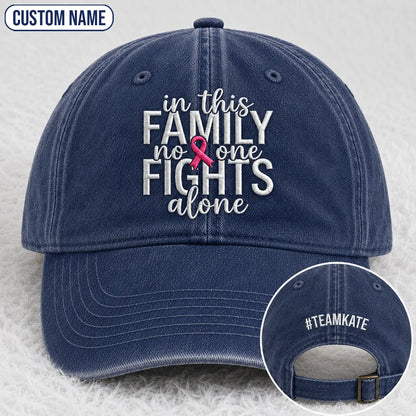 Personalized In This Family No One Fights Alone Pink Ribbon Embroidered Washed Cap, Awareness Gift