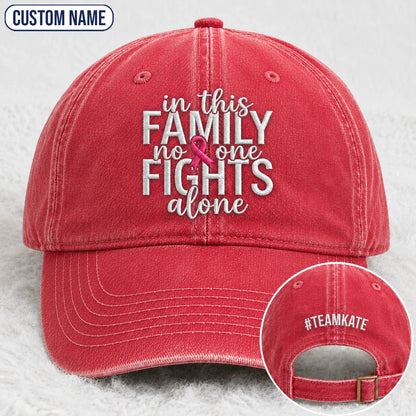 Personalized In This Family No One Fights Alone Pink Ribbon Embroidered Washed Cap, Awareness Gift