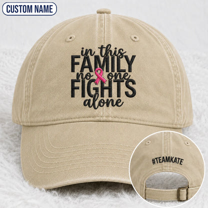 Personalized In This Family No One Fights Alone Pink Ribbon Embroidered Washed Cap, Awareness Gift