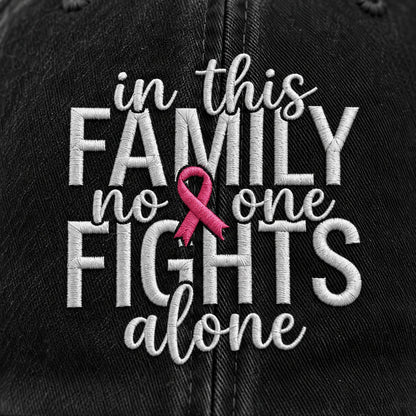 Personalized In This Family No One Fights Alone Pink Ribbon Embroidered Washed Cap, Awareness Gift