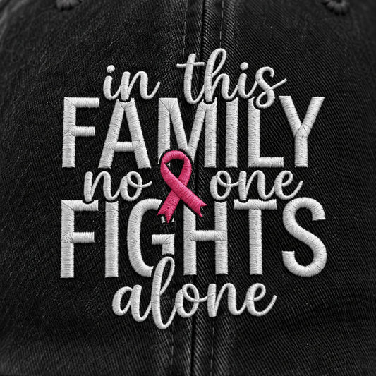 Personalized In This Family No One Fights Alone Pink Ribbon Embroidered Washed Cap, Awareness Gift