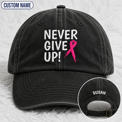 Personalized Never Give Up Pink Ribbon Embroidered Washed Cap, Awareness Gift