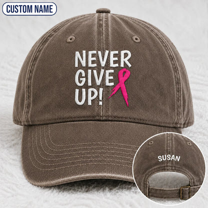 Personalized Never Give Up Pink Ribbon Embroidered Washed Cap, Awareness Gift