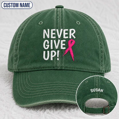 Personalized Never Give Up Pink Ribbon Embroidered Washed Cap, Awareness Gift