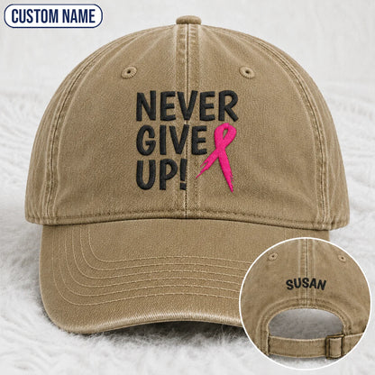 Personalized Never Give Up Pink Ribbon Embroidered Washed Cap, Awareness Gift