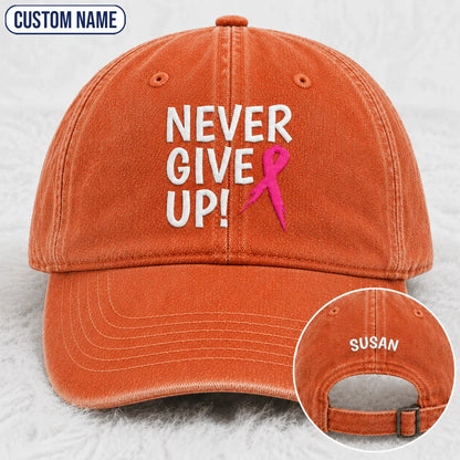 Personalized Never Give Up Pink Ribbon Embroidered Washed Cap, Awareness Gift