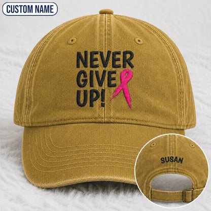 Personalized Never Give Up Pink Ribbon Embroidered Washed Cap, Awareness Gift