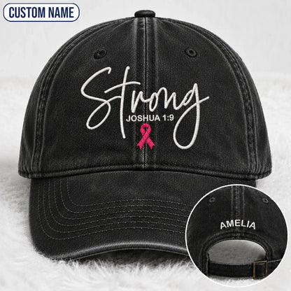 Personalized Strong Joshua 1:9 Pink Ribbon Embroidered Washed Cap, Awareness Gift
