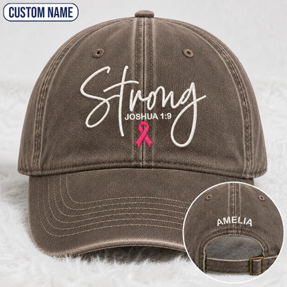 Personalized Strong Joshua 1:9 Pink Ribbon Embroidered Washed Cap, Awareness Gift