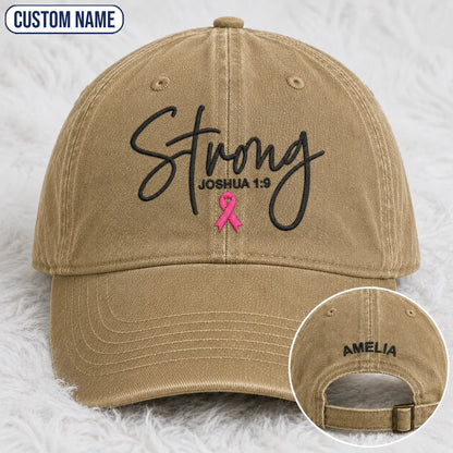 Personalized Strong Joshua 1:9 Pink Ribbon Embroidered Washed Cap, Awareness Gift