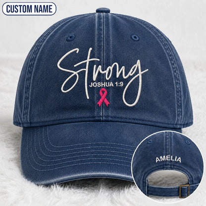 Personalized Strong Joshua 1:9 Pink Ribbon Embroidered Washed Cap, Awareness Gift
