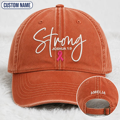 Personalized Strong Joshua 1:9 Pink Ribbon Embroidered Washed Cap, Awareness Gift