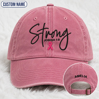 Personalized Strong Joshua 1:9 Pink Ribbon Embroidered Washed Cap, Awareness Gift