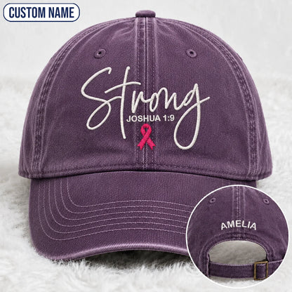 Personalized Strong Joshua 1:9 Pink Ribbon Embroidered Washed Cap, Awareness Gift