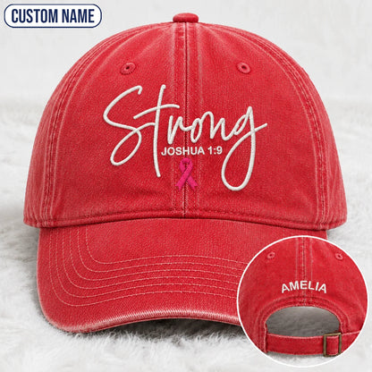 Personalized Strong Joshua 1:9 Pink Ribbon Embroidered Washed Cap, Awareness Gift