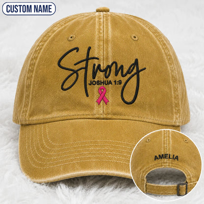 Personalized Strong Joshua 1:9 Pink Ribbon Embroidered Washed Cap, Awareness Gift