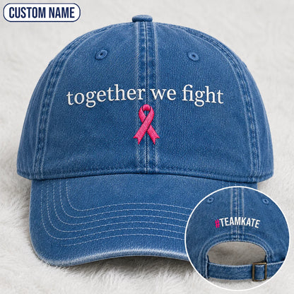 Personalized Together We Fight Pink Ribbon Embroidered Washed Cap, Awareness Gift