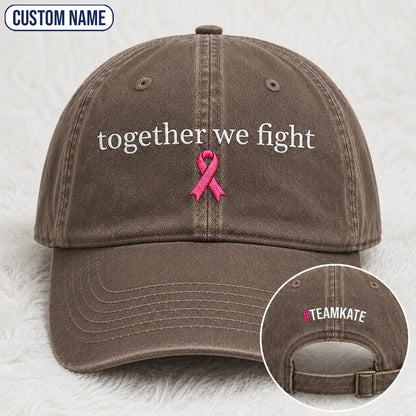 Personalized Together We Fight Pink Ribbon Embroidered Washed Cap, Awareness Gift