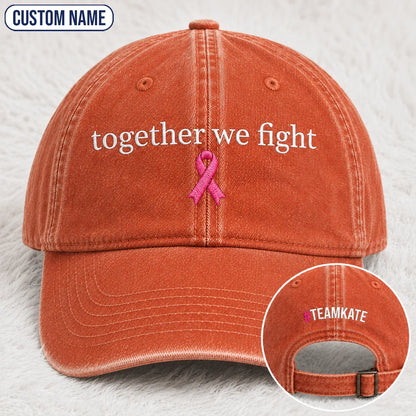 Personalized Together We Fight Pink Ribbon Embroidered Washed Cap, Awareness Gift