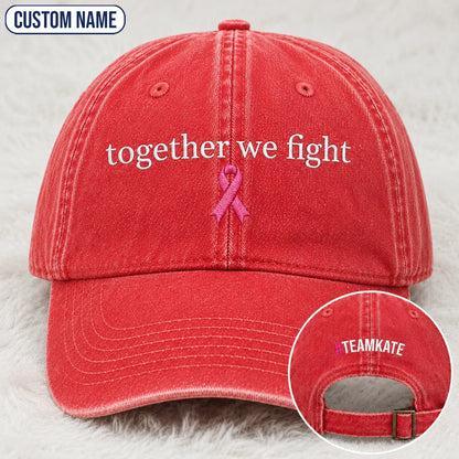Personalized Together We Fight Pink Ribbon Embroidered Washed Cap, Awareness Gift