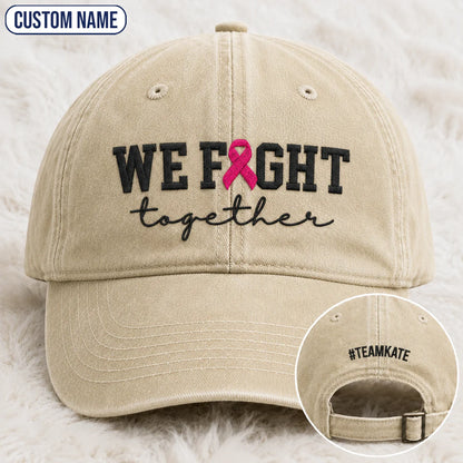Personalized We Fight Together Pink Ribbon Embroidered Washed Cap, Awareness Gift